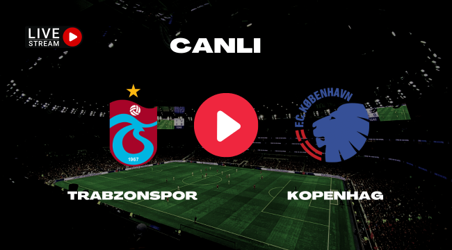 trabzonspor kopenhag canli izle