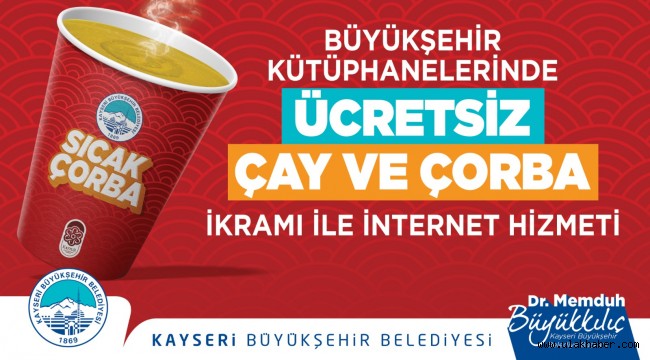 Büyükşehir kütüphanelerinde çay, çorba ve internet ücretsiz