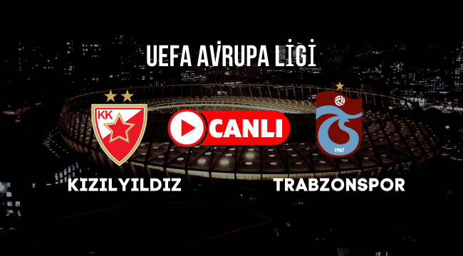 Canlı izle Taraftarium24 KızılYıldız Trabzonspor selçuksports maç linki