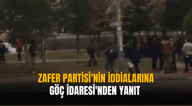 Kayseri İl Göç İdaresi'nden, Zafer Partisi'nin iddialarına yanıt geldi